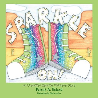 Download Sparkle On!: An Unpacked Sparkle Children's Story - Patrick A. Roland | ePub