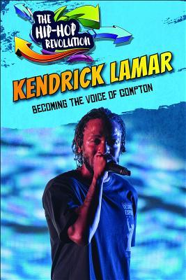 Read online Kendrick Lamar: Becoming the Voice of Compton - Therese Shea | ePub
