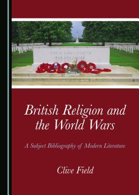 Read British Religion and the World Wars: A Subject Bibliography of Modern Literature - Clive Field | ePub