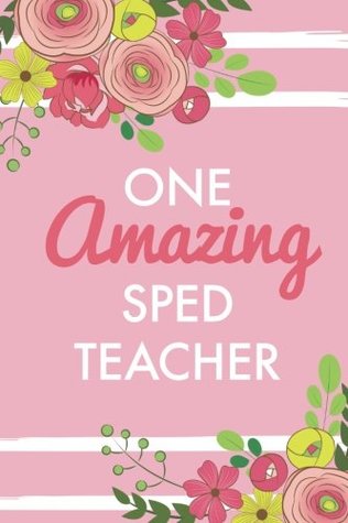Read One Amazing SPED Teacher (6x9 Journal): Pink, Lightly Lined, 120 Pages, Perfect for Notes, Journaling, Mother’s Day and Christmas Gifts - HappyDayJournals | ePub