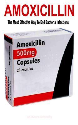 Read online ΑΜΟΧΙcΙllin: The Most Effective Way To End Bacteria Infections - Keara Donnelly file in ePub