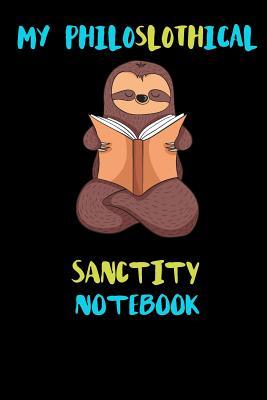 Read My Philoslothical Sanctity Notebook: Blank Lined Notebook Journal Gift Idea For (Lazy) Sloth Spirit Animal Lovers - Phislothh Publishing file in ePub