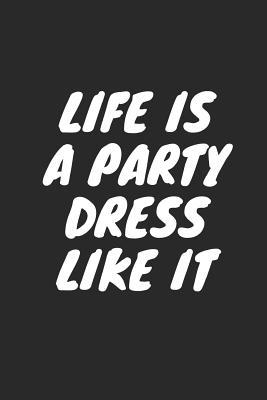 Download Life Is a Party Dress Like It: Blank Lined Composition Notebook Journal, 120 Page, Black Glossy Finish Quote Cover, 6x9 - Nikki Louise Francis file in ePub