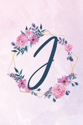Download J: Initial J Monogram Notebook - Floral Journal for Women, Girls - Flower Lovers - Eden Edgar Journals | PDF