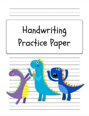 Download Handwriting Practice Paper: Cute Dinosaur T-Rex Workbook with Drawing Space for Pre-K to Third Grade Students, Dotted Lined Sheets, Blank Composition Large Notebook - Little Red Berry Publishing file in PDF