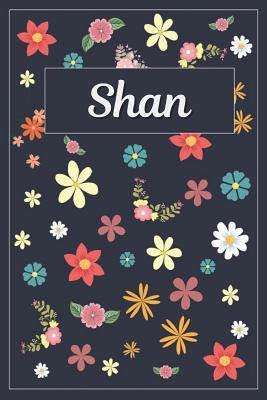 Read online Shan: Lined Writing Notebook with Personalized Name 120 Pages 6x9 Flowers -  | PDF