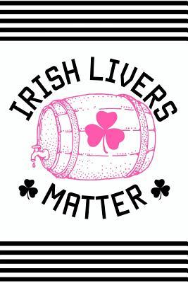 Read online Irish Livers Matter: Funny and Versatile Irish themed journal notebook. - nathan koorey file in ePub
