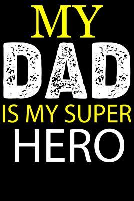 Download My Dad Is My Super Hero: Notebook Journal Paberback - Sky Journal Publishing | PDF