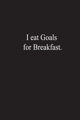 Read I eat Goals for Breakfast.: Lined Journal Notebook - Eternal Descent file in ePub
