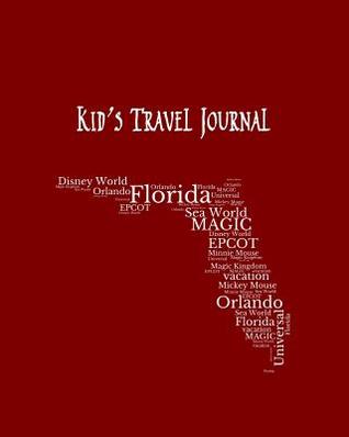 Read online Florida Kid's Travel Journal: Record Children & Family Fun Holiday Activity Log Diary Notebook And Sketchbook To Write, Draw And Stick-In Scrapbook to Record Experiences and Child Activities, on Red - Adventure Abounds | PDF