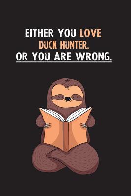Read Either You Love Duck Hunter, Or You Are Wrong.: Yearly Home Family Planner with Philoslothical Sloth Help -  file in ePub