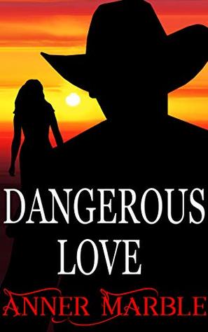 Download Dangerous Love: A Western Romantic Suspense Novel - Anner Marble | ePub
