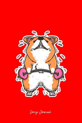 Read online Corgi Journal: Lined Journal - Welsh Corgi Donut Deadlift Funny Dog Lover Gift - Red Ruled Diary, Prayer, Gratitude, Writing, Travel, Notebook For Men Women - 6x9 120 pages - Boredkoalas Corgi Journals file in PDF