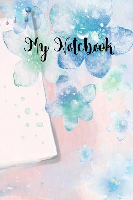 Read online My Notebook: A Blank Lined Notebook Journal For Women For Writing Notes Thoughts To-Do Lists Poems Shopping Lists Prayers Schedules Diary With Flower Garden Embellishments On Each Page Composition - Dee Phillips file in ePub