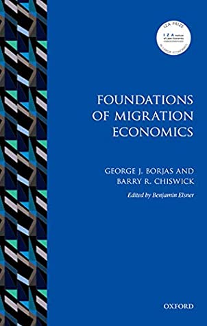 Full Download Foundations of Migration Economics (IZA Prize in Labor Economics) - George J. Borjas | ePub
