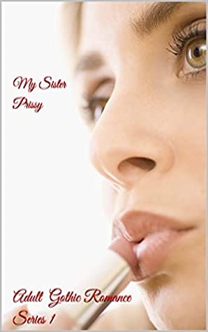 Read Online My Sister Prissy: Adult Gothic Romance Series 1 - Richard Dean Pyle | ePub
