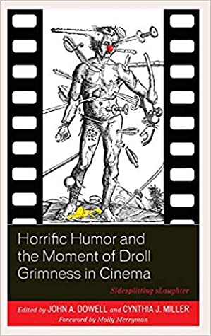 Read Horrific Humor and the Moment of Droll Grimness in Cinema: Sidesplitting Slaughter - John A Dowell file in PDF
