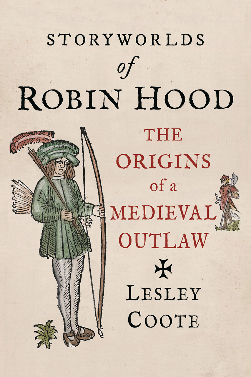 Read Storyworlds of Robin Hood: The Origins of a Medieval Outlaw - Lesley Coote | ePub