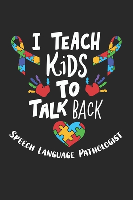 Full Download I Teach Kids To Talk Back Speech Language Pathologist: Blank Composition Notebook to Take Notes at Work. Plain white Pages. Bullet Point Diary, To-Do-List or Journal For Men and Women. - Tbo Publications file in ePub