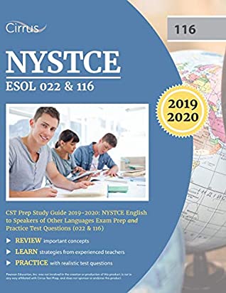 Full Download NYSTCE ESOL 022 and 116 CST Prep Study Guide 2019-2020: NYSTCE English to Speakers of Other Languages Exam Prep and Practice Test Questions (022 and 116) - Cirrus Teacher Certification Exam Prep Team | ePub