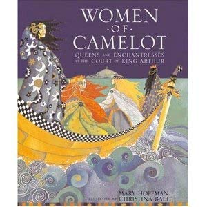 Read Online Women of Camelot: Queens and Enchantresses at the Court of King Arthur - Mary Hoffman | ePub