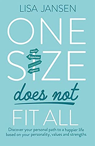 Full Download One Size Does Not Fit All 2019: Discover YOUR personal path to a happier life - Lisa Jansen file in PDF