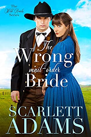Full Download The Wrong Mail Order Bride: A Clean American Frontier Romance (Wild Hearts Book 2) - Scarlett Adams | ePub