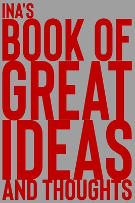 Read Ina's Book of Great Ideas and Thoughts: 150 Page Dotted Grid and individually numbered page Notebook with Colour Softcover design. Book format: 6 x 9 in - 2 Scribble | PDF