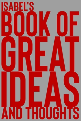 Download Isabel's Book of Great Ideas and Thoughts: 150 Page Dotted Grid and individually numbered page Notebook with Colour Softcover design. Book format: 6 x 9 in - 2 Scribble file in ePub