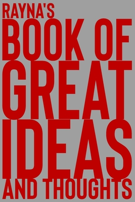 Read Rayna's Book of Great Ideas and Thoughts: 150 Page Dotted Grid and individually numbered page Notebook with Colour Softcover design. Book format: 6 x 9 in - 2 Scribble | PDF