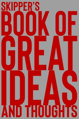 Download Skipper's Book of Great Ideas and Thoughts: 150 Page Dotted Grid and individually numbered page Notebook with Colour Softcover design. Book format: 6 x 9 in - 2 Scribble file in PDF