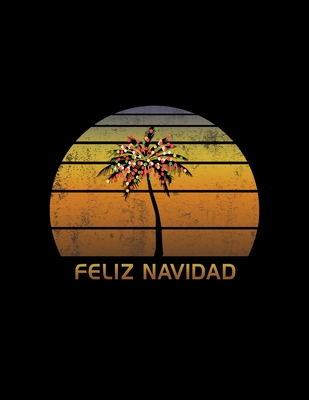 Download Feliz Navidad: Christmas Journal Notebook With Retro Mexican Sunset. Complete Shopping Organizer Holiday Food Meal Party Planner Budget Expense Tracker With Soft Cover 8.5 x 11, 120 Pages. -  | ePub