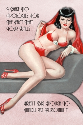 Full Download I Make No Apologies For The Fact That Your Balls Aren't Big Enough To Handle My Personality: Notebook Journal Retro 1950's Style Lined Notepad For Writing In, Ideal Gift For Women, Moms, Sisters Or Best Friends - Artisan Press | PDF
