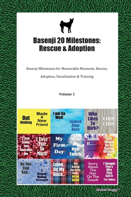 Full Download Basenji 20 Milestones: Rescue & Adoption: Basenji Milestones for Memorable Moments, Rescue, Adoption, Socialization & Training Volume 1 - Global Doggy | ePub