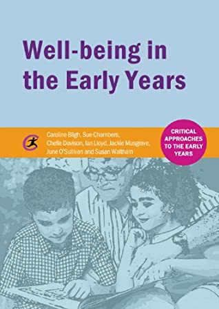 Read Online Well-being in the Early Years (Critical Approaches to the Early Years) - Caroline Bligh file in ePub