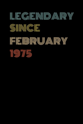 Read Online Legendary Since February 1975 - Birthday Gift For 44 Year Old Men and Women Born in February 1975: Blank Lined Retro Journal Notebook, Diary, Vintage Planner - Clayka Publishing | PDF