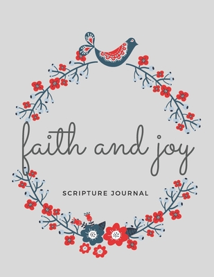 Read Faith and Joy Scripture Journal: the perfect devotional notebook to track your spiritual journey - Joy Fullness file in PDF