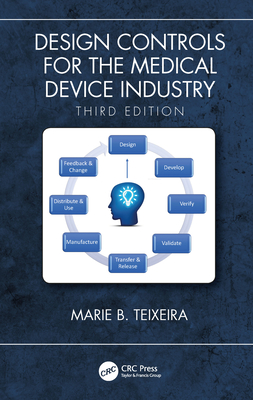 Read Design Controls for the Medical Device Industry, Third Edition - Marie B Teixeira file in PDF