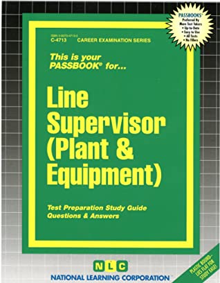 Read online Line Supervisor (Plant Equipment): Passbooks Study Guide - Jack Rudman | PDF